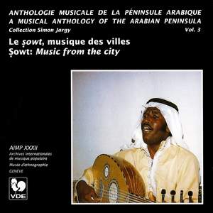 Péninsule Arabique, Vol. 3: Le sowt, musique des villes – Arabian Peninsula, Vol. 3: Sowt, Music from the City
