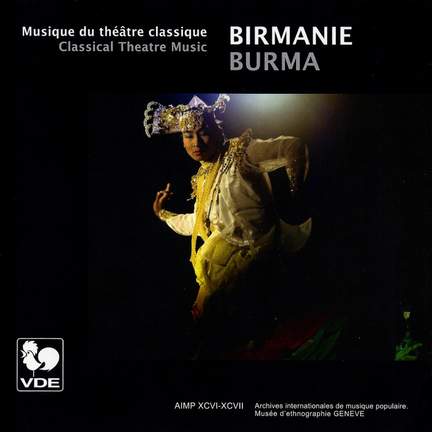 Birmanie: Musique du théâtre classique – Burma: Classical Theatre Music