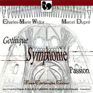Charles-Marie Widor: Symphonie Gothique, Op. 70 - Marcel Dupré: Symphonie-Passion, Op. 23