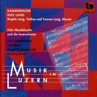 Mendelssohn, Brun, Rachmaninov & Bräm: Musik in Luzern