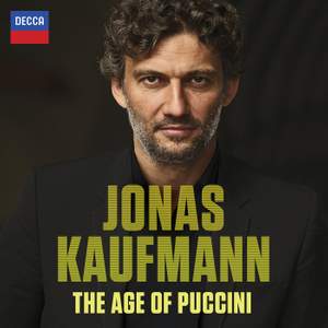 The Age of Puccini: Jonas Kaufmann