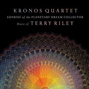 Music of Terry Riley: Sunrise of the Planetary Dream Collector
