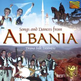Tirana Folk Ensemble: Songs and Dances From Albania