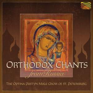 St. Petersburg Optina Pustyn Male Choir: Orthodox Chants From Russia