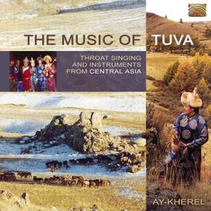 Ay-Kherel: The Music of Tuva