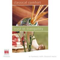 In Harmony with Classical Music – Classical Comfort - Trust in Tranquility