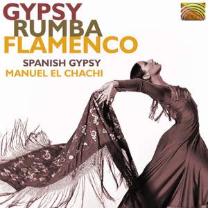 Manuel El Chachi Lopez-Ruiz: Gypsy Rumba Flamenco