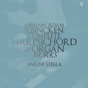 Reincken: Complete Harpsichord & Organ Works