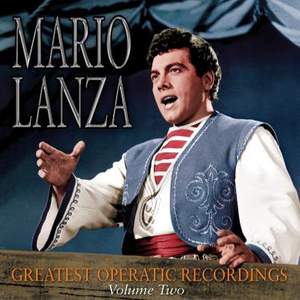 Mario Lanza: Greatest Operatic Recordings Volume 2