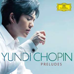 Yundi: The Complete Chopin Preludes