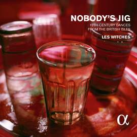 Nobody’s Jig: 17th-Century Dances from The British Isles