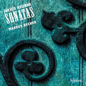 Julius Reubke: Sonatas