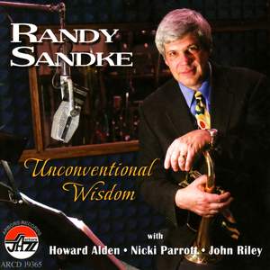 Randy Sandke: Unconventional Wisdom