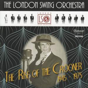 The Rise of the Crooner 1945-1975