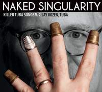 Killer Tuba Songs, Vol. 2: Naked Singularity