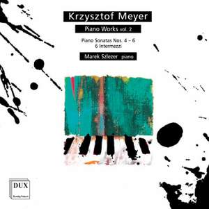Krzysztof Meyer: Piano Works, Vol. 2