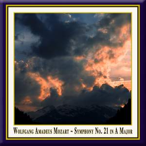 Mozart: Symphony No. 21 in A major, K134
