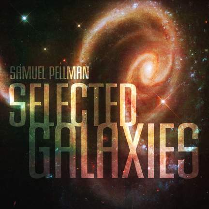 Samuel Pellman: Selected Galaxies