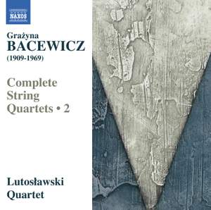 Bacewicz: Complete String Quartets, Vol. 2