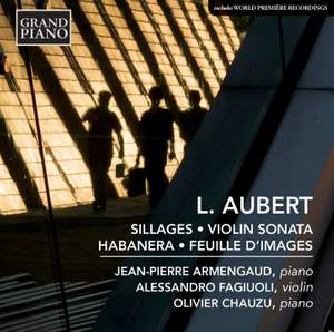 Louis Aubert: Sillages, Violin Sonata & Habanera