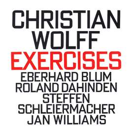 Christian Wolff: Exercises (1973-75)