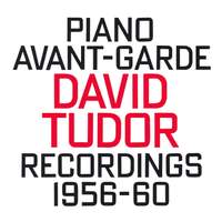 David Tudor: Piano Avant-Garde (1956-60)