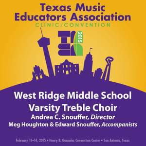 2015 Texas Music Educators Association (TMEA): West Ridge Middle School Varsity Treble Choir [Live]