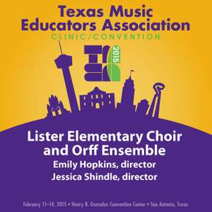 2015 Texas Music Educators Association (TMEA): Lister Elementary Choir & Orff Ensemble [Live]