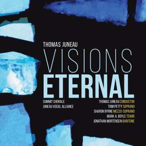 Thomas Juneau: Visions Eternal