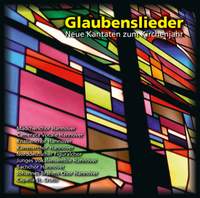 Glaubenslieder: Neue Kantaten zum Kirchenjahr