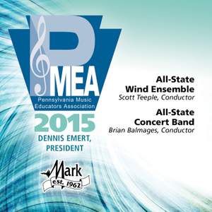 2015 Pennsylvania Music Educators Association (PMEA): All-State Wind Ensemble & All-State Concert Band [Live]