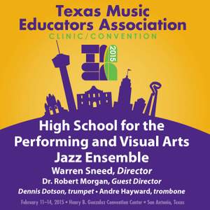 2015 Texas Music Educators Association (TMEA): High School for the Performing and Visual Arts Jazz Ensemble [Live]