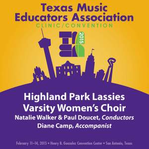 2015 Texas Music Educators Association (TMEA): Highland Park Lassies Varsity Women's Choir [Live]