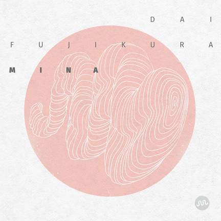 Dai Fujikura: Mina