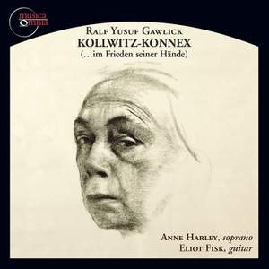 Ralf Yusuf Gawlick: Kollwitz-Konnex (…im Frieden seiner Hände), Op. 19 [Audio Version]