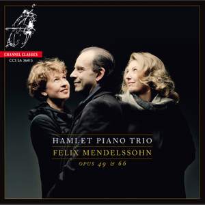 Mendelssohn: Piano Trios Opus 49 & 66