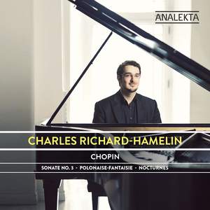Chopin: Piano Sonata No. 3, Polonaise-Fantaisie & Nocturnes