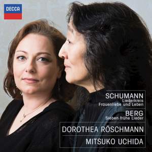 Schumann and Berg: Dorothea Röschmann & Mitsuko Uchida