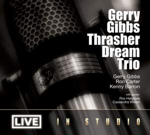 Gerry Gibbs Thrasher Dream Trio 'Live in Studio' (feat. Ron Carter & Kenny Barron)