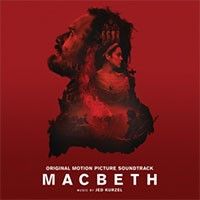 Kurzel: Macbeth (OST)