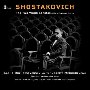 Shostakovich: The Two Violin Sonatas and Rare Chamber Works