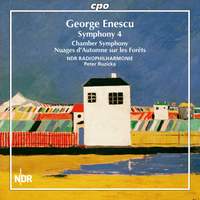 Enescu: Symphony No. 4, Chamber Symphony & Nuages d'automne sur les forêts
