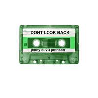 Jenny Olivia Johnson: Don't Look Back