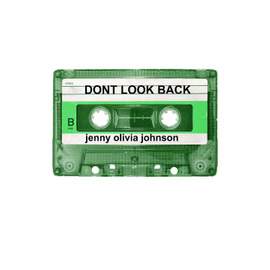 Jenny Olivia Johnson: Don't Look Back