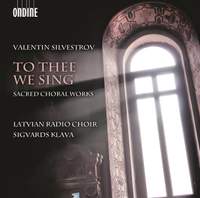 Valentin Silvestrov: To Thee We Sing