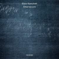 Kancheli: Chiaroscuro - ECM: 4811784 - CD or download
