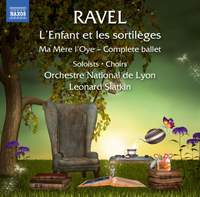 Ravel: L'enfant et les sortilèges & Ma Mère l'Oye