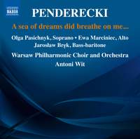 Penderecki: A Sea of Dreams Did Breathe on Me