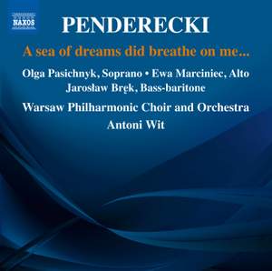 Penderecki: A Sea of Dreams Did Breathe on Me