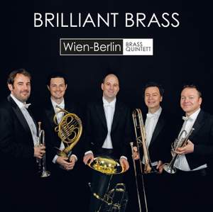 Brilliant Brass: Wien-Berlin Brass Quintett